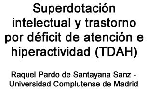 Superdotación intelectual y trastorno por déficit de atención e hiperactividad (TDAH)